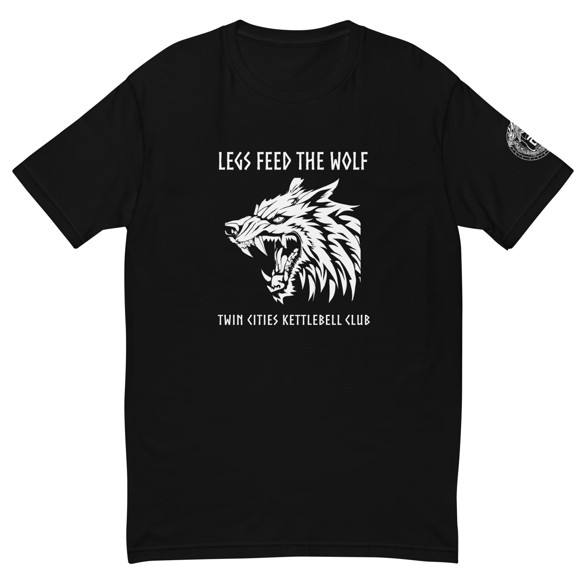 Legs Feed the Wolf | 100% Cotton T-shirt